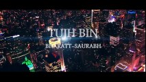 Tujh Bin New Hindi Love songs Most Romantic Songs 2017 YouTube