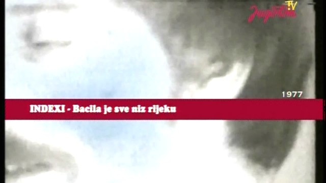 Indexi - Bacila je sve niz rijeku