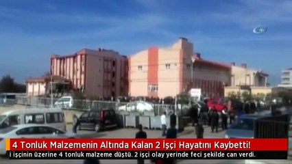4 Tonluk Malzemenin Altında Kalan 2 İşçi Hayatını Kaybetti!