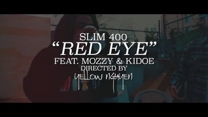 Slim 400 feat Mozzy & Kidoe "Red Eye"