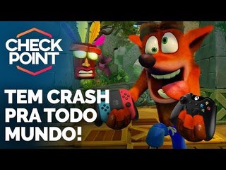 CRASH PARA TODOS, DAYS GONE ADIADO, NINTENDO DIRECT E MAIS - Checkpoint