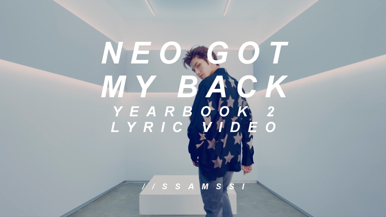 neo got my back (nct yearbook 2) lyric video     //ssamssi