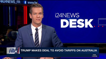 i24NEWS DESK | Trump makes deal to avoid tariffs on Australia | Saturday, March 10th 2018
