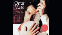 Onur Mete - Aşk'a (Full Albüm)