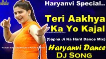 Teri Aankho Ka Yo Kajal (Hard Jumping Dance Mix) Dj Song || 2018 Haryanvi Special Mix