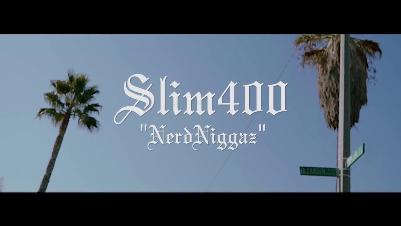Slim 400 "Nerd Niggaz"