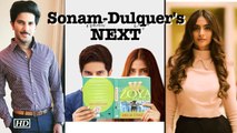 Sonam Kapoor & Dulquer Salmaan's NEXT “The Zoya Factor”