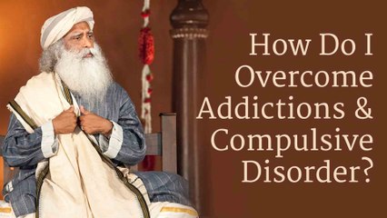 How to Overcome Addictions and Compulsive Disorder