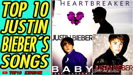 TOP 10 Greatest Songs Of Justin Bieber