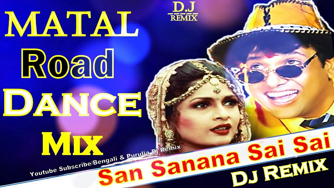 San Sanana Sai Sai (Matal Road Dance Mix) Dj Song || 2018 Latets OLD Hindi Mix