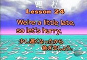 Let's Learn Japanese Basic 24. We're a little late so let's hurry Part 1