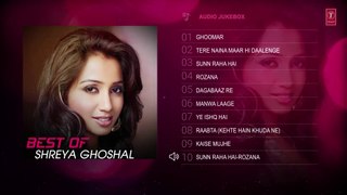 Best_of_Shreya_Ghoshal__Songs___AUDIO_JUEKBOX___Latest_Shreya_Ghoshal__Songs___H