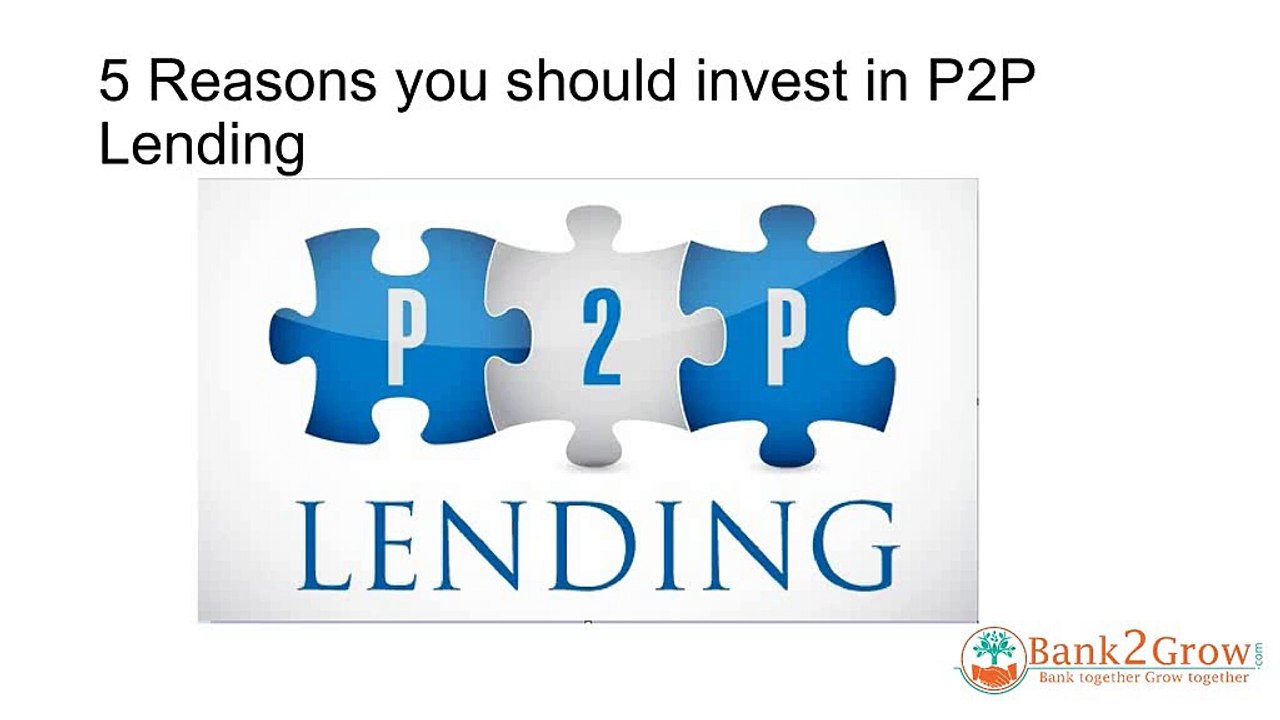 5 Reasons you should invest in P2P Lending