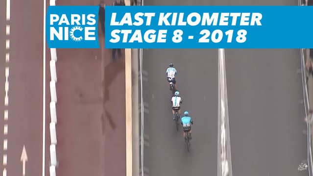 Last Kilometer / Dernier kilomètre - Étape 8 / Stage 8 - Paris-Nice 2018