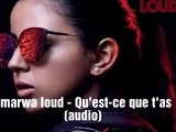 Marwa loud - Qu'est ce que t'as _ (Album Loud)