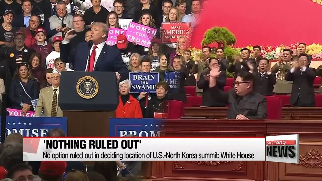 No option ruled out in deciding location of U.S.-North Korea summit: White House