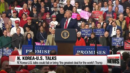 N. Korea-U.S. talks could fail or bring 'the greatest deal for the world': Trump