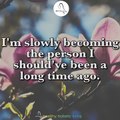 Slowly Becoming...
