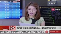 Dasar Hukum Holding Migas Resmi Terbentuk