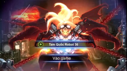 Trải Nghiệm Game Mobile Tam Quốc - Robot Tam Quốc