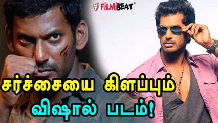 சென்சாரில் சர்ச்சை கிளப்பும் விஷாலின் இரும்புத்திரை!- வீடியோ