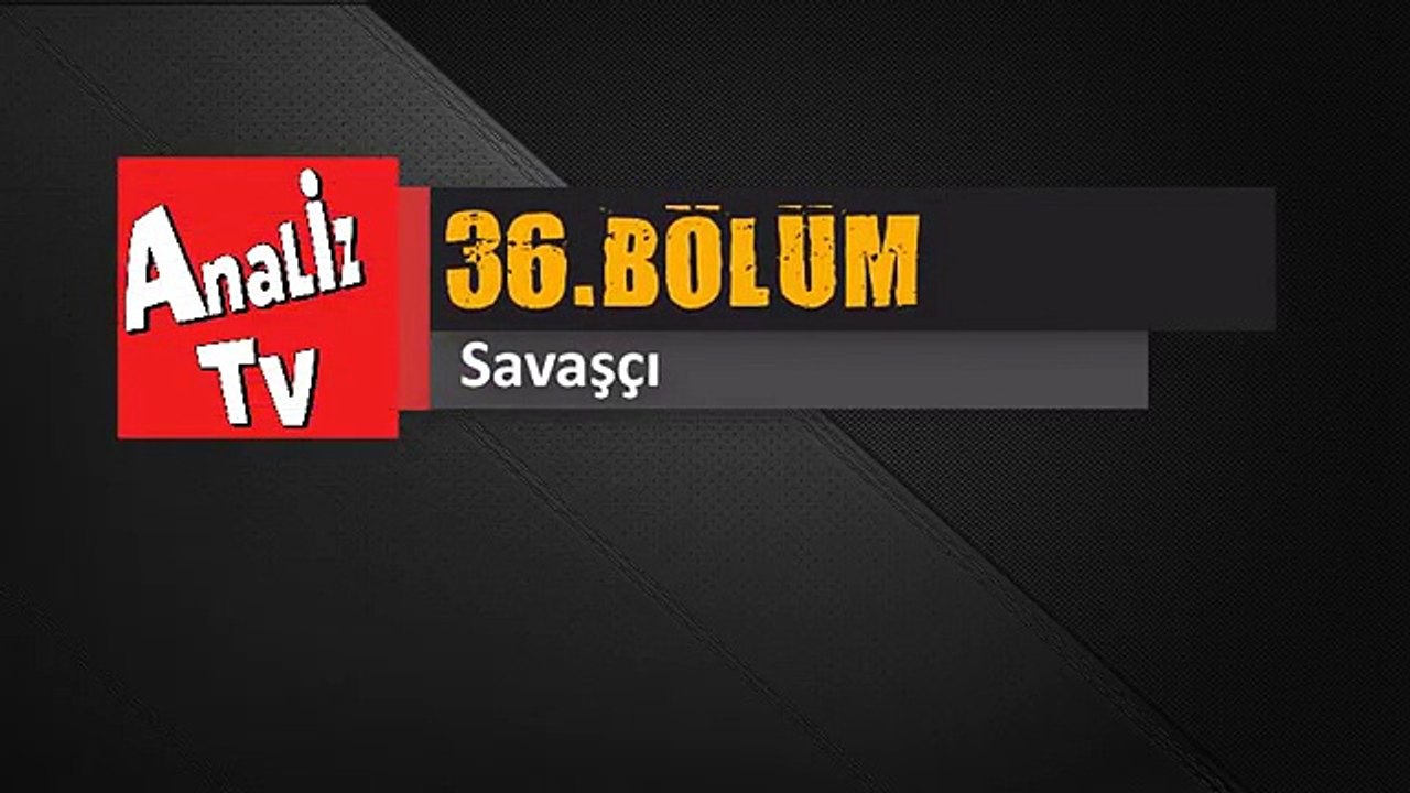 savaşcı 36. fragman