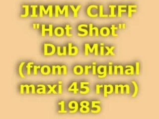 JIMMY CLIFF "Hot Shot" Dub Mix 1985
