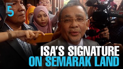 EVENING 5: Isa Samad’s signed off on Jln Semarak deal  