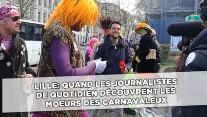 Lille: Quand les journalistes de «Quotidien» découvrent les mœurs des carnavaleux
