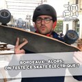 Bordeaux : Alors, on teste un skate électrique ?