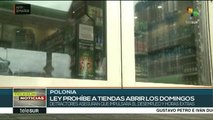 Aprueban en Polonia ley que impide abrir las tiendas los domingos