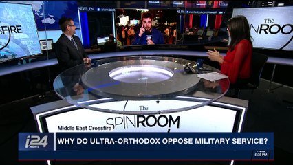 THE SPIN ROOM | Why don't ultra-Orthodox serve in the military? | Monday, March 12th 2018