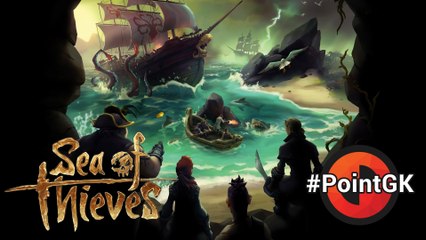Point GK : tout savoir sur Sea of Thieves