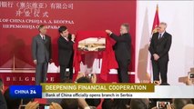 Bank of China officially opens branch in Serbia