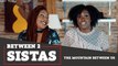 Between 2 Sistas: The Mountain Between Us Review!