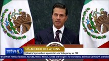 Mexico’s president appoints Luis Videgaray as FM
