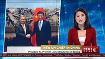 Chinese President Xi, Premier Li meet new UN chief Guterres in Beijing