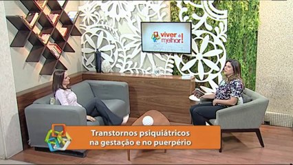 Viver é Melhor - Transtornos psiquiátricos na gestação e no puerpério