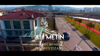 Ali Metin - Yar Beni Sevmez II (Official Video) (YENİ)