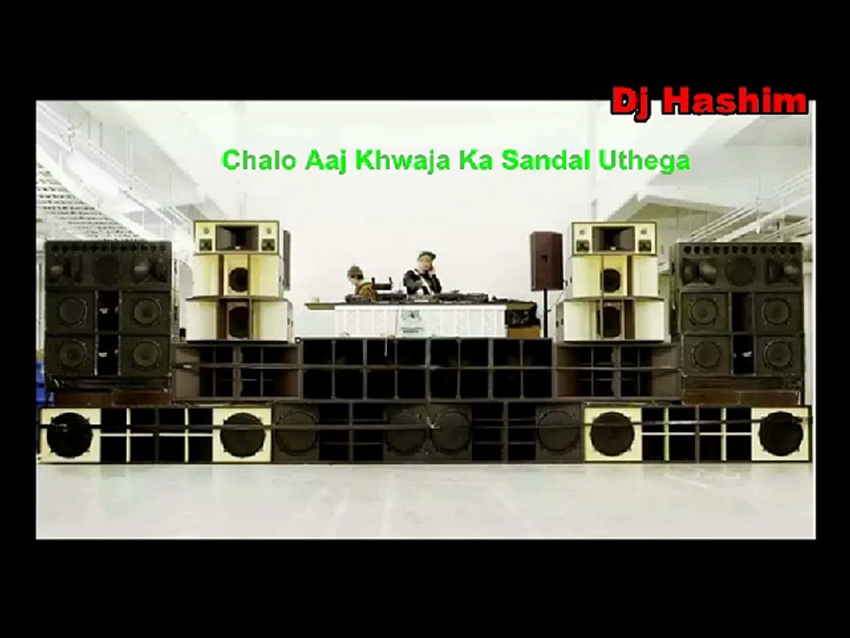Chalo Aaj Khwaja Ka Sandal Uthega  - Dj Hashim - New Dj Mix
