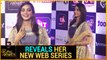 Arshi Khan REVEALS Her NEW WEB SERIES Project | TellyMasala