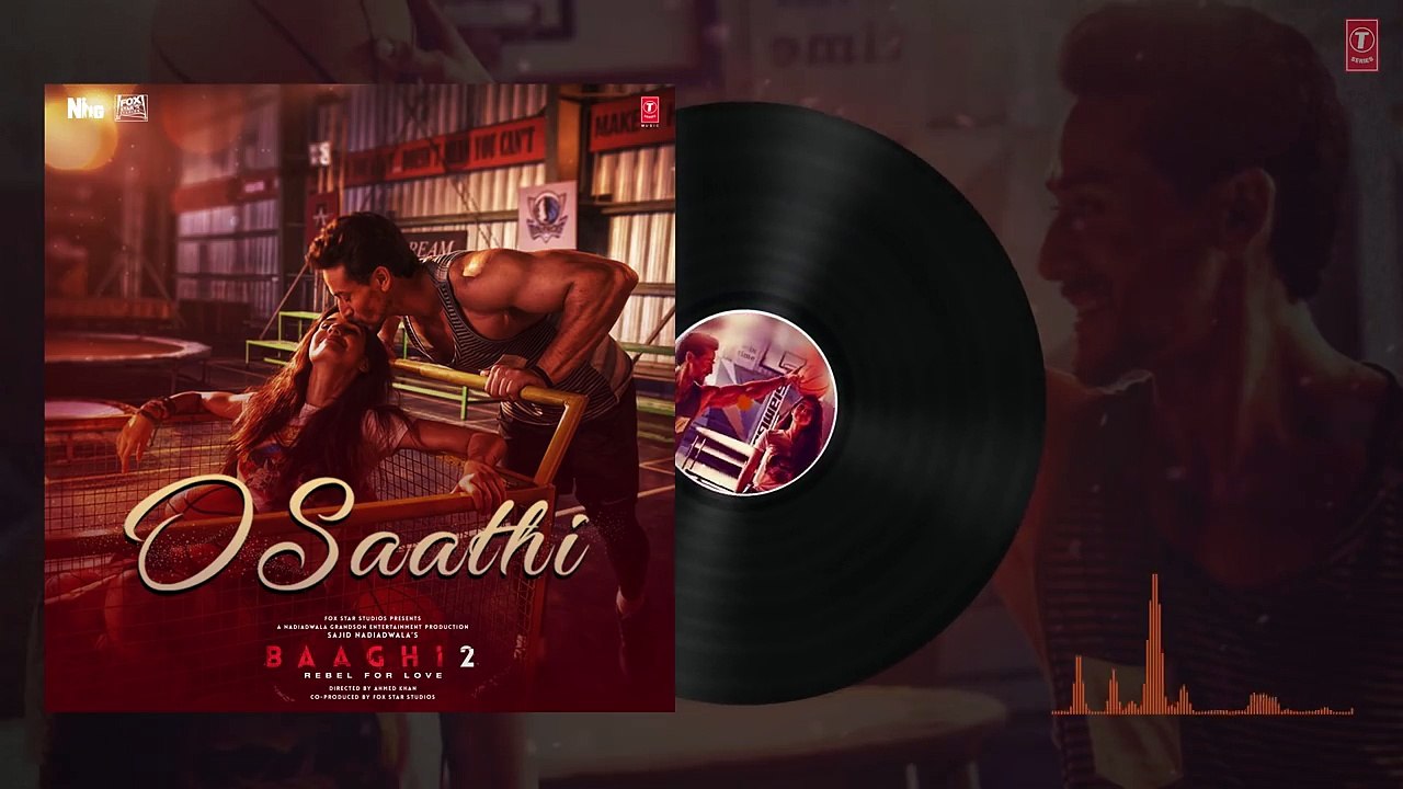 O Saathi Full Song  Baaghi 2  Tiger Shroff  Disha Patani  Arko  Ahmed Khan  Sajid Nadiadwala