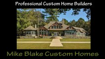 Professional Custom Home Builders Mike Blake Custom Homes