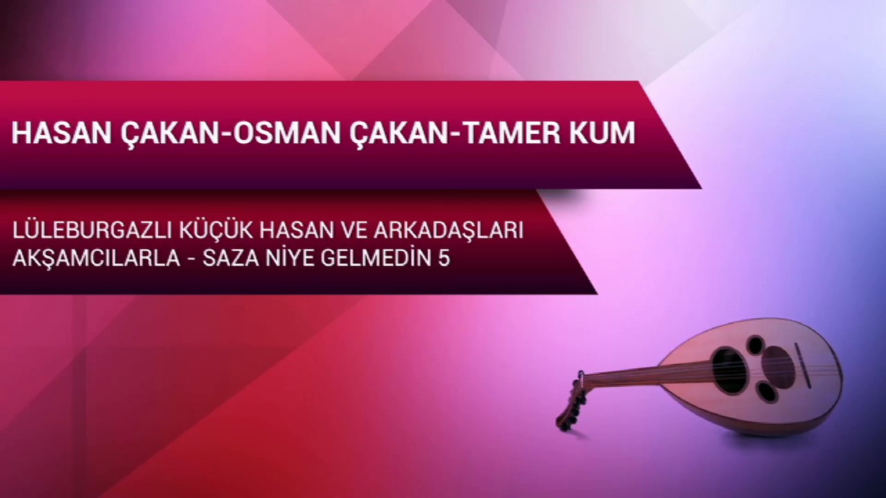 Hasan Çakan - Osman Çakan - Tamer Kum - Küçük Hasan ve Arkadaşları - Saza Niye Gelmedin 5