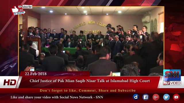 Chief Justice of Pak Mian Saqib Nisar Talk at Islamabad High Court
