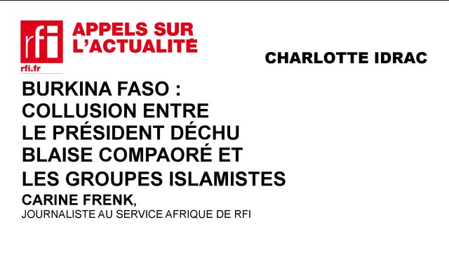 Burkina Faso : collusion entre le président déchu Blaise Compaoré et les groupes islamistes ?