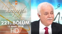 Nihat Hatipoğlu ile Dosta Doğru - 15 Mart 2018