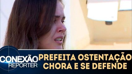Prefeita ostentação nega acusações e se emociona