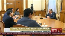 FMs from China, India, Russia to meet in Moscow