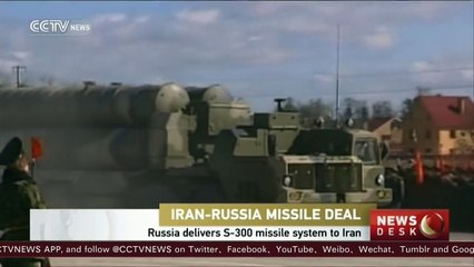 Russia delivers S-300 missile system to Iran